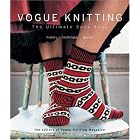 Vogue Knitting The Ultimate Sock Book: History*Technique*Design (Vogue Knitting) by Editors of Vogue Knitting Magazine