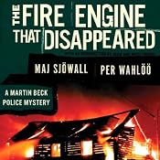 The Fire Engine That Disappeared: A Martin Beck Police Mystery | Maj Sjöwall, Per Wahlöö