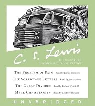 C.S. Lewis: The Signature Classics Audio Collection: The Problem of Pain, The Screwtape Letters, The Great Divorce, Mere Christianity