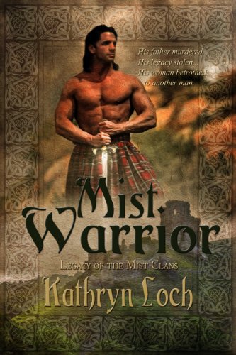 Mist Warrior (Legacy of the Mist Clans) by Kathryn Loch