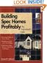Building Spec Homes Profitably: The Professional's Guide