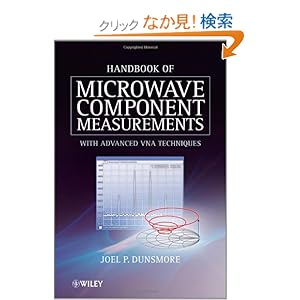 【クリックでお店のこの商品のページへ】Handbook of Microwave Component Measurements: with Advanced VNA Techniques: Joel P. Dunsmore: 洋書