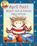 April Fool! Watch Out At School!