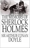 The memoirs of Sherlock Holmes (complete and annotated) (Arthur Conan Doyle Book 6) (English Edition)