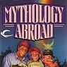 Mythology Abroad: Mythology, Book 2