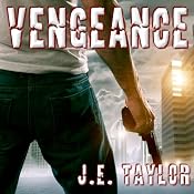 Vengeance: A Steve Williams Novel, Book 2 | [J. E. Taylor]