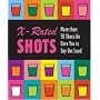 X-Rated Shots: More than 50 Shots We Dare You to Say Out Loud (Running Press Miniature Editions)