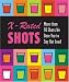 Book X-Rated Shots: More than 50 Shots We Dare You to Say Out Loud (Running Press Miniature Editions)