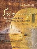 Produkt-Bild: Seelenwege - Die magische Reise einer Frau zu sich selbst