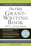 The Only Grant-Writing Book You'll Ever Need: Top Grant Writers and Grant Givers Share Their Secrets (Only Grant-Writing Book You'll Ever Need: Top Grant Writers &)