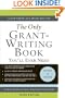 The Only Grant-Writing Book You'll Ever Need: Top Grant Writers and Grant Givers Share Their Secrets (Only Grant-Writing Book You'll Ever Need: Top Grant Writers &)