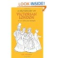 A Dictionary of Victorian London: An A-Z of the Great Metropolis (Anthem Nineteenth Century Studies)
