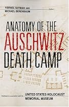 Anatomy of the Auschwitz Death Camp