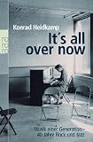 It's all over now: Musik einer Generation - 40 Jahre Rock und Jazz - Konrad Heidkamp