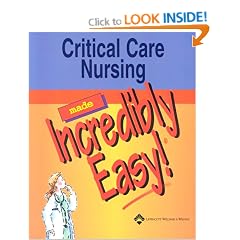 Critical Care Nursing Made Incredibly Easy! (Incredibly Easy! Series)