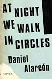 At Night We Walk in Circles: A Novel