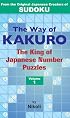 The Way of Kakuro: The King of Japanese Number Puzzles Volume 1