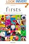 Firsts: Origins of Everyday Things That Changed the World