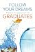 Follow Your Dreams: Wisdom and Inspiration for Graduates by Integrity