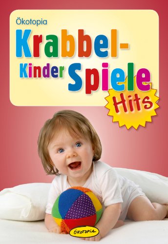 Krabbelkinderspiele-Hits (Ökotopia Spiele-Hits 4) (German Edition)