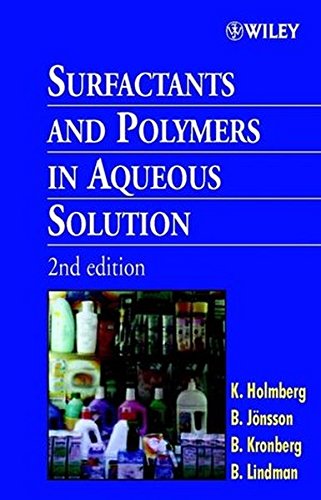 Surfactants and Polymers in Aqueous Solution, by Krister Holmberg, Bo Jönsson, Bengt Kronberg, Björn Lindman