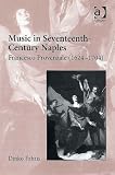 Music In Seventeenth-century Naples: Francesco Provenzale (1624-1704)