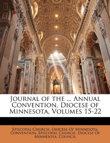 Journal of the ... Annual Convention, Diocese of Minnesota, Volumes 15-22