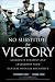 No Substitute for Victory: Lessons in Strategy and Leadership from General Douglas MacArthur
