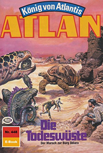 Atlan 448: Die Todeswüste (Heftroman): Atlan-Zyklus 