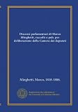 Discorsi parlamentari di Marco Minghetti, raccolti e pub. per deliberazione della Camera dei deputati (Italian Edition)