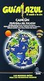 Cancun y Peninsula de Yucatan / Cancun and the Yucatan Peninsula (Guia Azul-Ciudades Y Paises Del Mundo) (Spanish Edition)