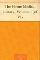 The Home Medical Library, Volume I (of VI)