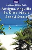 Antigua, Anguilla, St. Kitts, Nevis, Saba & Statia - A Walking & Hiking Guide