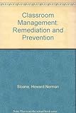 Classroom management : remediation and prevention