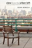 View from the Urban Loft: Developing a Theological Framework for Understanding the City