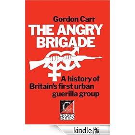 THE ANGRY BRIGADE A History of Britain�fs First Urban Guerilla Group