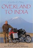 Overland to India: An 8400 Mile Adventure on a 55-year-old Motorcycle