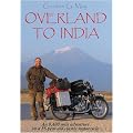 Overland to India: An 8400 Mile Adventure on a 55-year-old Motorcycle