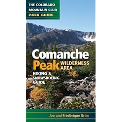 Comanche Peak Wilderness Area: Hiking & Snowshoeing Guide (Colorado Mountain Club Pack Guides)
