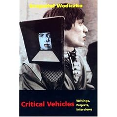 Critical Vehicles: Writings, Projects, Interviews