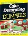 Cake Decorating For Dummies (For Dummies (Lifestyles Paperback)) by Joe LoCicero