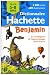 Dictionnaire Hachette Benjamin : CP-CE 5-8 ans