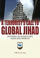 A Terrorist's Call to Global Jihad: Deciphering Abu Musab al-Suri's Islamic Jihad Manifesto