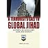 A Terrorist's Call to Global Jihad: Deciphering Abu Musab al-Suri's Islamic Jihad Manifesto