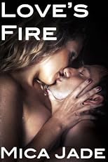 Love's Fire (An Erotic / Erotica Romance)
