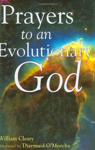 Prayers to an Evolutionary God by Cleary, William, O Murchu, Diarmuid (2004) Hardcover