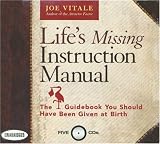 Life's Missing Instruction Manual: The Guidebook You Should Have Been Given at Birth (Your Coach in a Box)