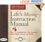 Life's Missing Instruction Manual: The Guidebook You Should Have Been Given at Birth (Your Coach in a Box)