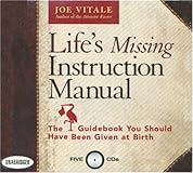 Life's Missing Instruction Manual : The Guidebook You Should Have Been Given at Birth