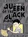 Image of Queen of the Black Black